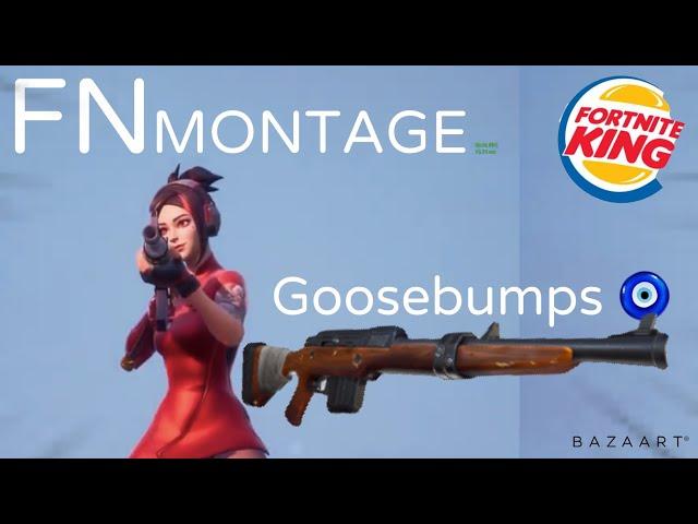 Goosebumps || FNmontage || nooban