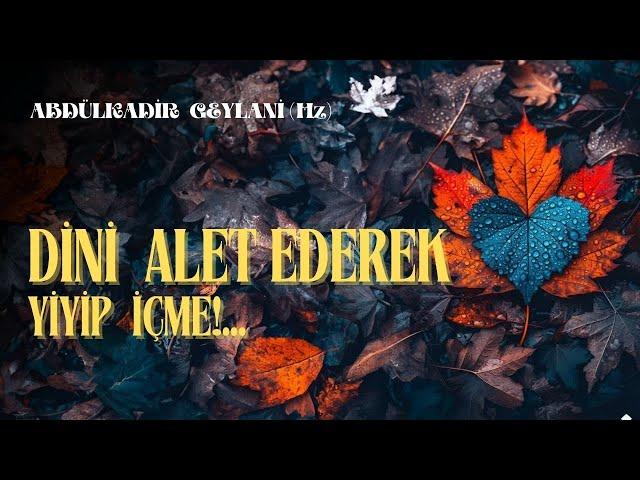 Dini Alet Ederek Yiyip İçme / Abdülkadir Geylani (Sesli Kitap)