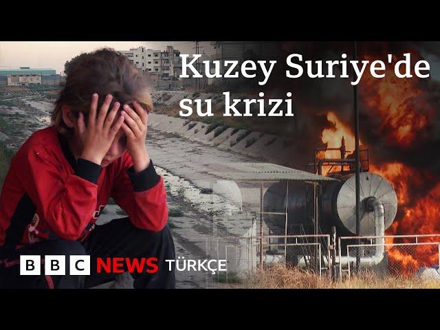 Suriye'nin kuzeyinde su krizi: Türkiye'ye yönelik suçlamalar ve Ankara'nın yanıtı