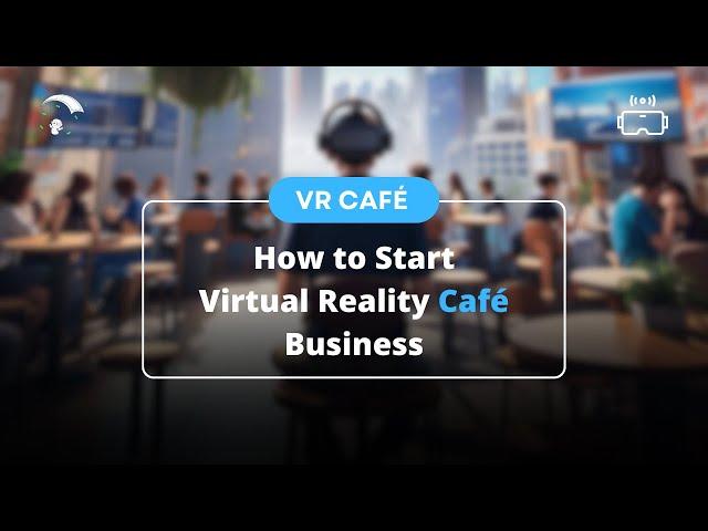 How to start a Profitable Virtual Reality (VR) Café Business | X-Reality Starters #startup #vr #xr