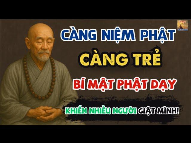 Càng Niệm Phật Càng Trẻ Ra – Bí Mật Phật Dạy Khiến Bao Người Ngỡ Ngàng Sau Một Câu Niệm Nhẹ Nhàng