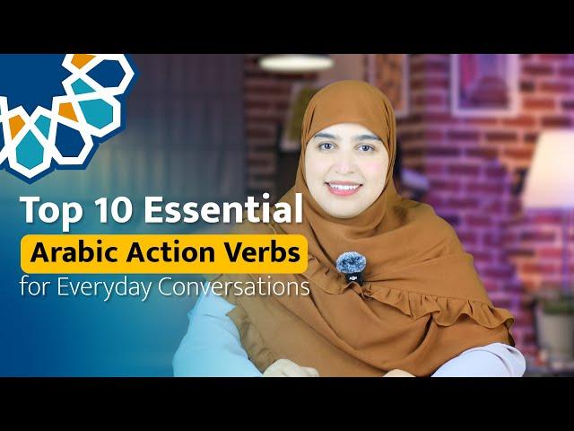 Top 10 Essential Arabic Action Verbs for Everyday Conversations | Learn & Master Arabic Verbs