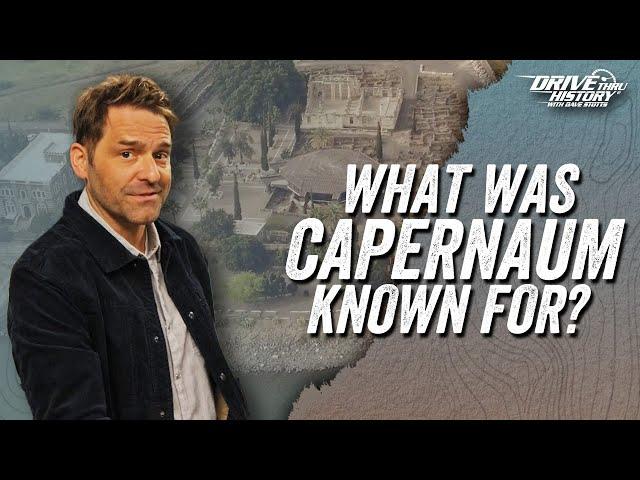 The Importance of Capernaum in the Bible | Bible Backroads | Drive Thru History with Dave Stotts