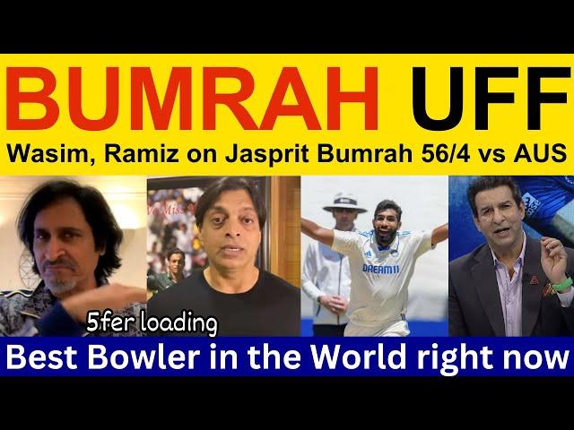 Wasim Akram latest on Bumrah 56/4 today IND vs AUS | Pakistani Reaction, Ramiz Speaks, Shoaib Akhtar