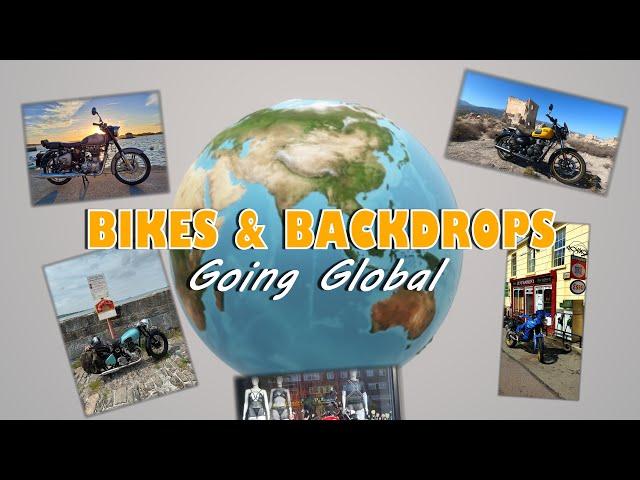 BIKES and BACKDROPS - GOING GLOBAL