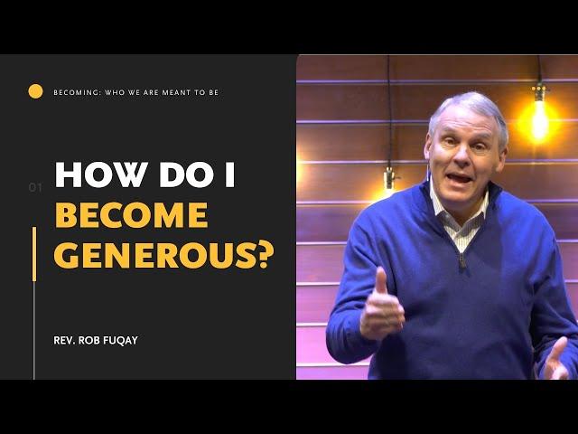 How Can I Be Generous |  Rev  Rob Fuquay