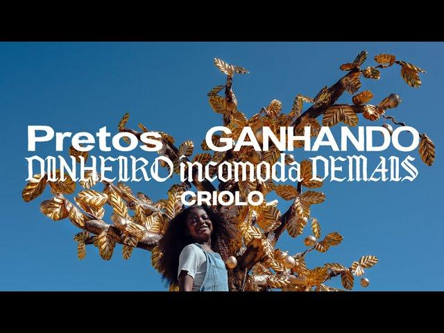 CRIOLO - Pretos Ganhando Dinheiro Incomoda Demais