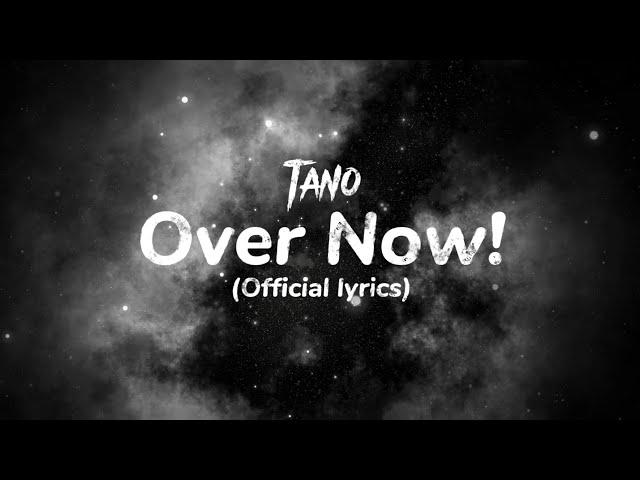 Tano- Over Now! (Official lyric video)