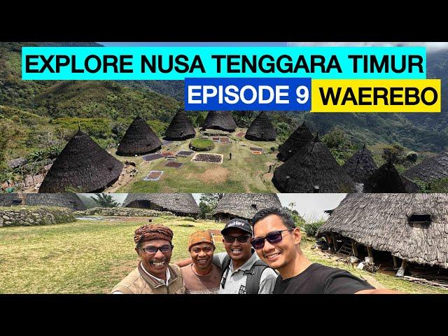 DESA ADAT WAEREBO || EXPLORE NUSA TENGGARA TIMUR episode 9