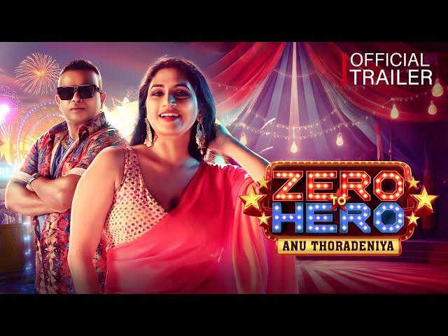 Zero To Hero - Anu Thoradeniya  | Official Music Video Trailer | Denakota Denawa deiyo gedara awith