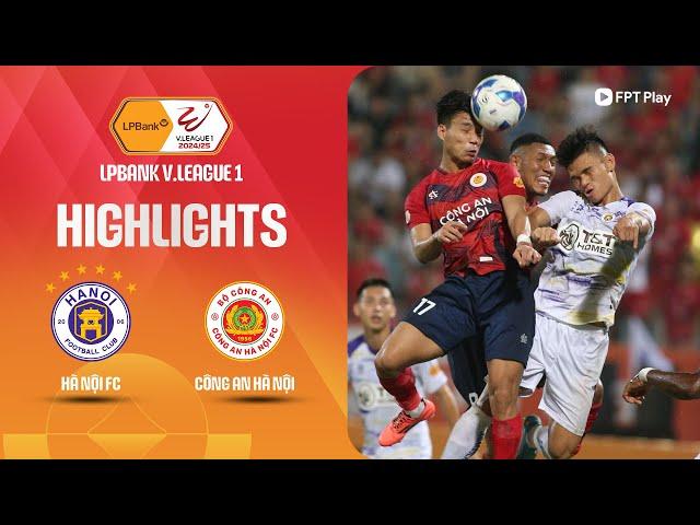 HIGHLIGHTS: HÀ NỘI FC - CÔNG AN HÀ NỘI | "KỊCH BẢN" KHÓ TIN CUỐI TRẬN, THÀNH QUẢ KHÔNG THỂ GIỮ VỮNG