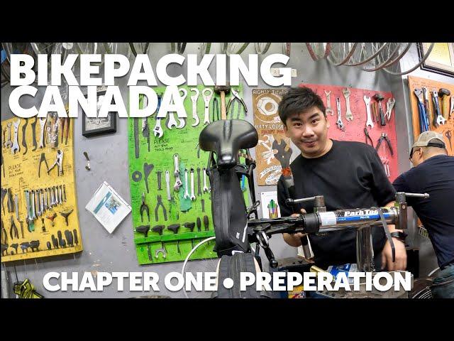 Bikepacking Canada • Chapter One • Preperation for the Long Haul