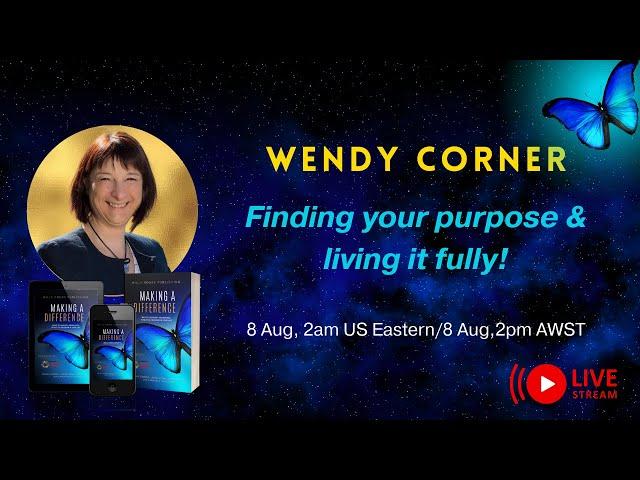 Finding your purpose & living it fully - Fireside chat with Wendy Corner #MakingADifference