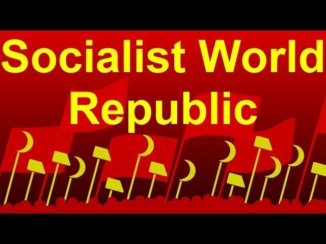 Socialist World Republic - Sozialistische Weltrepublik HD 1080p