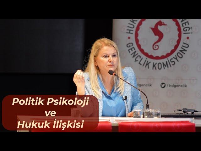 Politik Psikoloji ve Hukuk İlişkisi - Prof. Dr. Deniz Ülke Arıboğan