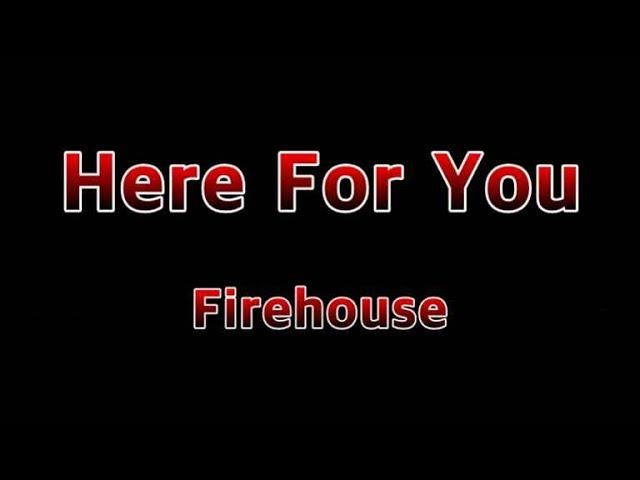 Here For You - Firehouse(Lyrics)