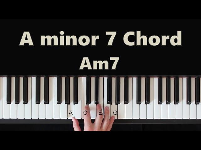 How To Play A Minor 7 (Am7) Chord On Piano