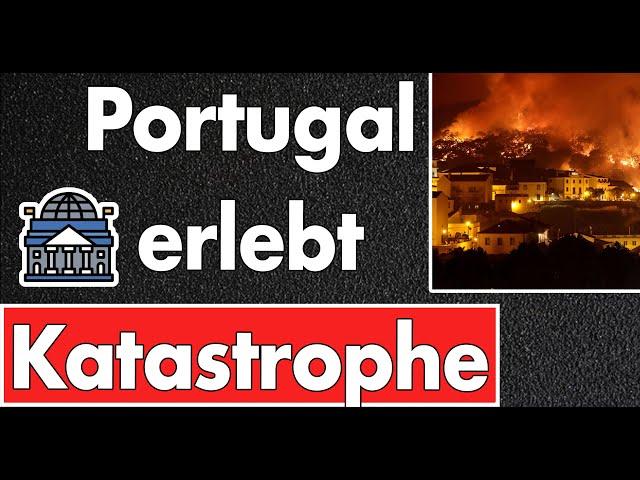 Katastrophe auch in Portugal: Ganzes Land steht in Flammen. EU Katastrophenmechanismus ausgelöst.