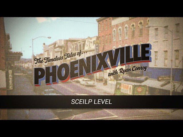 Timeless Tales in Phoenixville - Sceilp Level