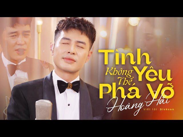 TÌNH YÊU KHÔNG THỂ PHÁ VỠ (THE KHANG SHOW) - HOÀNG HẢI x DICKSON