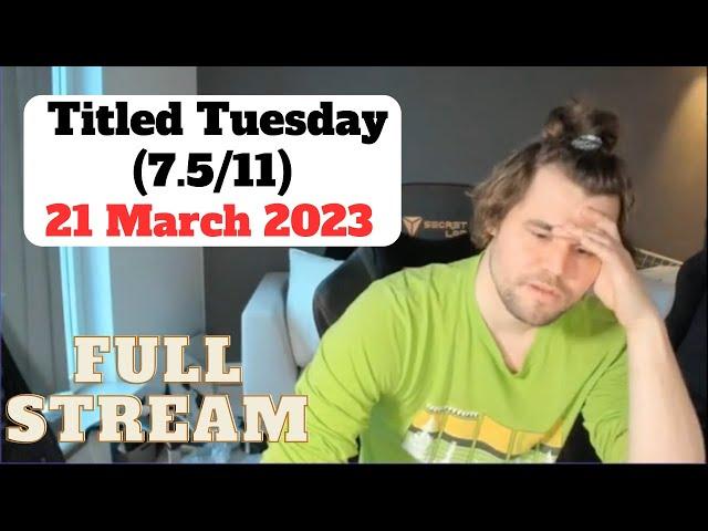 Magnus Carlsen streams a BAD Titled Tuesday | FULL STREAM | 21st March 2023