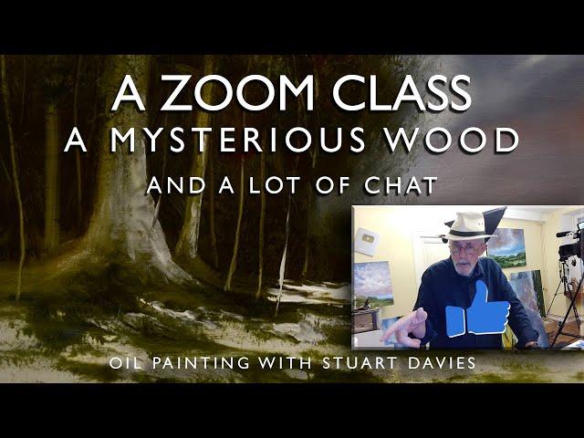 A Mysterious Wood And A Lot Of Chat - A Zoom Class with Stuart Davies, August 31, 2024,