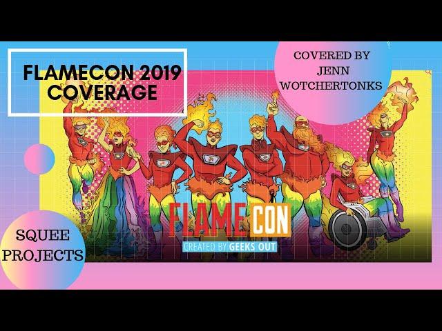 FlameCon 2019 COVERAGE BY SQUEE PROJECTS