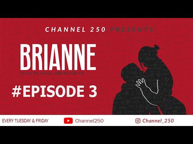 BRIANNE araye kwa DAVE bahuriye mukabari amukorera IBIDASANZWE  | INKURU Y'URUKUNDO  : S1 EP03