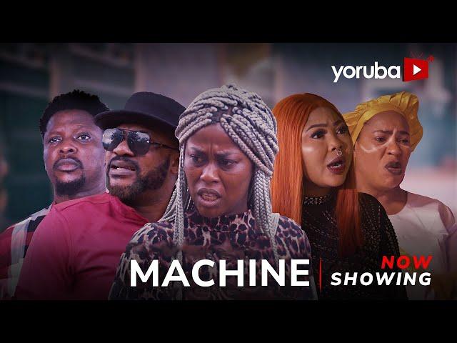 Machine - Yoruba Movie 2024 Drama Juliet Jatto, Odun Adekola, Fathia Williams, Wunmi Ajiboye,Rotimi