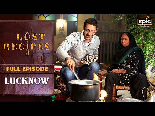 Tracing Flavours Of Lucknow | Pulao & Kebabs | Lost Recipes | Full Episode | Epic