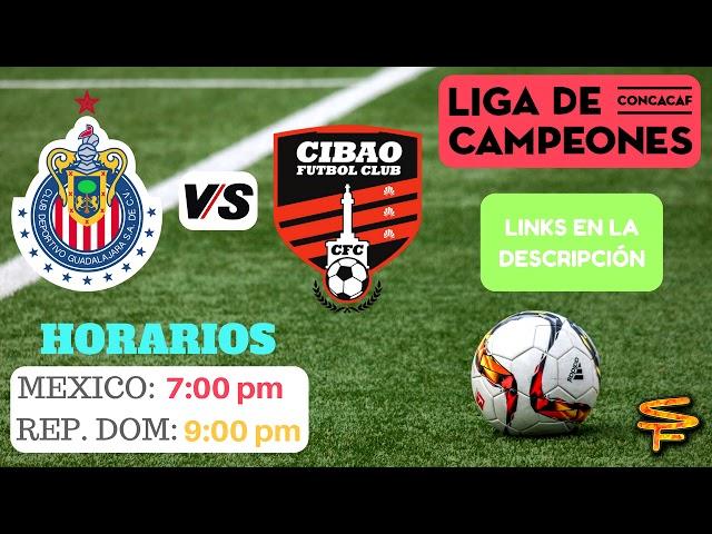 Chivas vs Cibao | HORARIOS Y DONDE VER | CONCACHAMPIONS