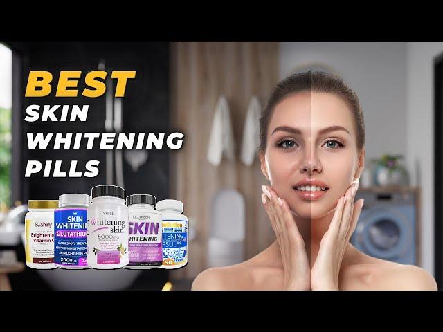 Best Skin Whitening Pills Reviews - Super Shiny Clear Skin