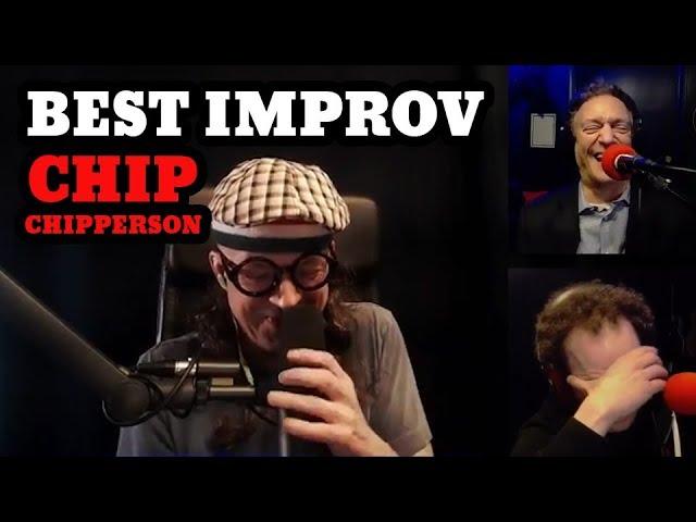 Chip Improving And Cracking People Up (Best of Chip Chipperson Podacast Improv Compilation)