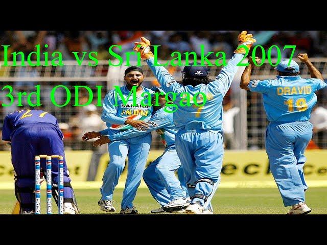 India vs Sri Lanka 2007 3rd ODI Margao