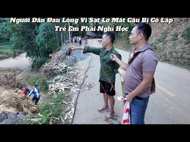 Hành Trình Qua Hàng Trăm Km đường Sạt Lở, Thiệt Hại Lớn Cao Bằng - Em Hậu Hỗ Trợ 1 Cầu Treo