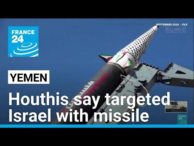 Yemen's Houthis say they targeted Israel with 'hypersonic missile' • FRANCE 24 English