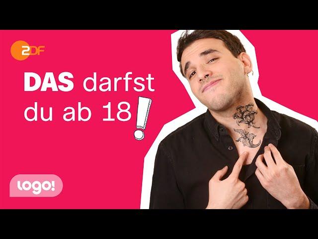 Was darf ich ab 18 Jahren machen? | logo! einfach erklärt