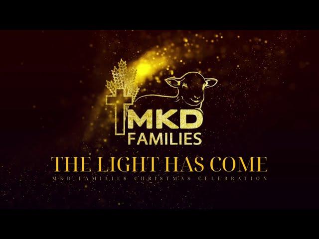 The Light Has Come - MKD Families Christmas Celebration (Highlights)