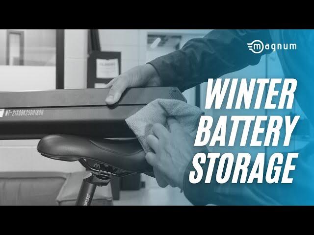 How To Store Your E-Bike Battery In The Winter | Magnum Bikes