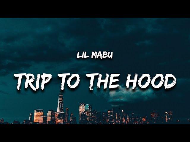 Lil Mabu - TRIP TO THE HOOD (Lyrics)