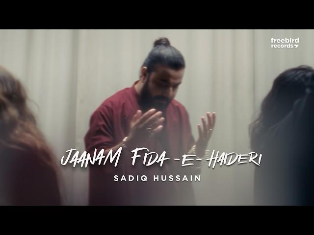 JAANAM FIDA-E-HAIDERI | Sadiq Hussain |  Latest Video | Freebird Records