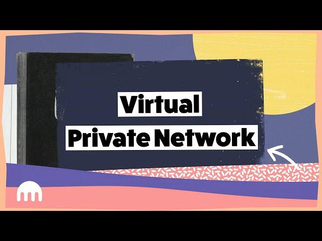 Virtual Private Networks (VPNs)