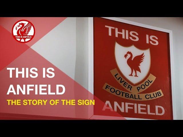 THIS IS ANFIELD | The story of LFC's famous sign