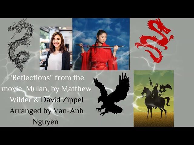 "Reflections" from the Disney Movie, Mulan, by Matthew Wilder & David Zippel, Arr. by Van-Anh Nguyen