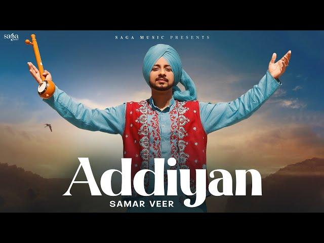 Addiyan (Music Video) - Samar Veer | Jus Keys | New Punjabi Song 2023 | Punjabi Folk Songs