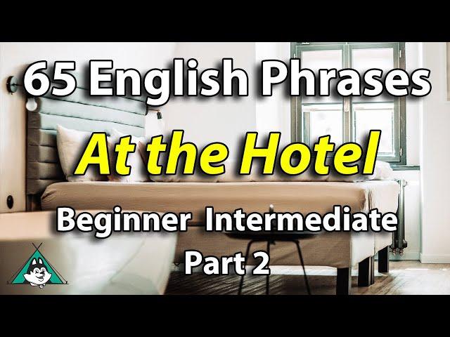 65 English Phrases Going to the Hotel Part 2 - Beginner Intermediate English Listening and Speaking