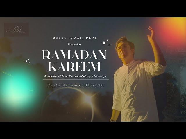 Ramadan Kareem  | A Soulful Tribute by Raffey Ismail | Special Ramadan Nasheed 2024