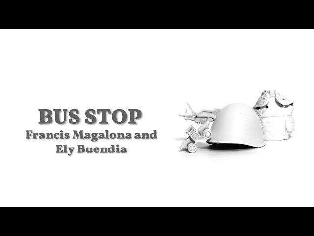 FrancisM, Ely Buendia - Bus Stop [Lyric Video]