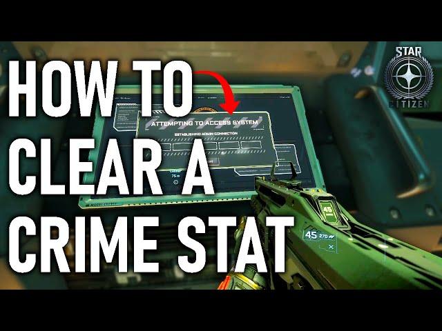 How To Clear Your Crime Stat In Star Citizen
