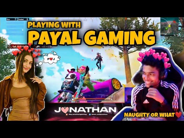 JONATHAN PLAYING WITH PAYAL GAMING | P️J | BAKCHODI | GREAT GAMEPLAY | FULL ON MASTI | MN squad